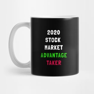 2020 stock market advantage taker, stock market survivor, 2020 market survivor Mug